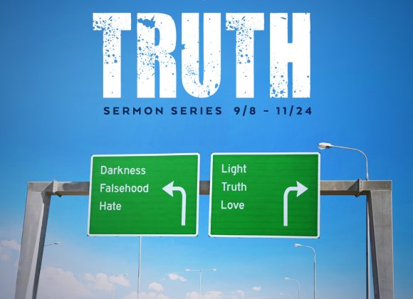 September 8, 2019 – Walking in the Truth about Jesus