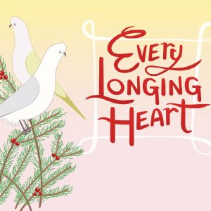 December 29, 2019 – Longing Hearts Fulfilled
