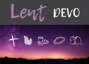 Lent & Easter (February 24 – April 11)