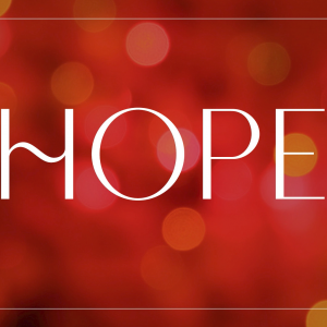 Advent Week 1 – Hope