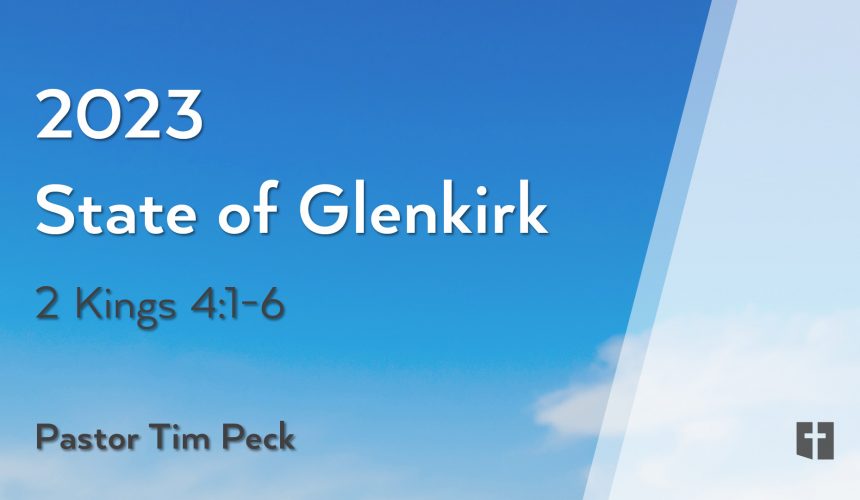August 27, 2023 – 2023 State of Glenkirk (Message Only)