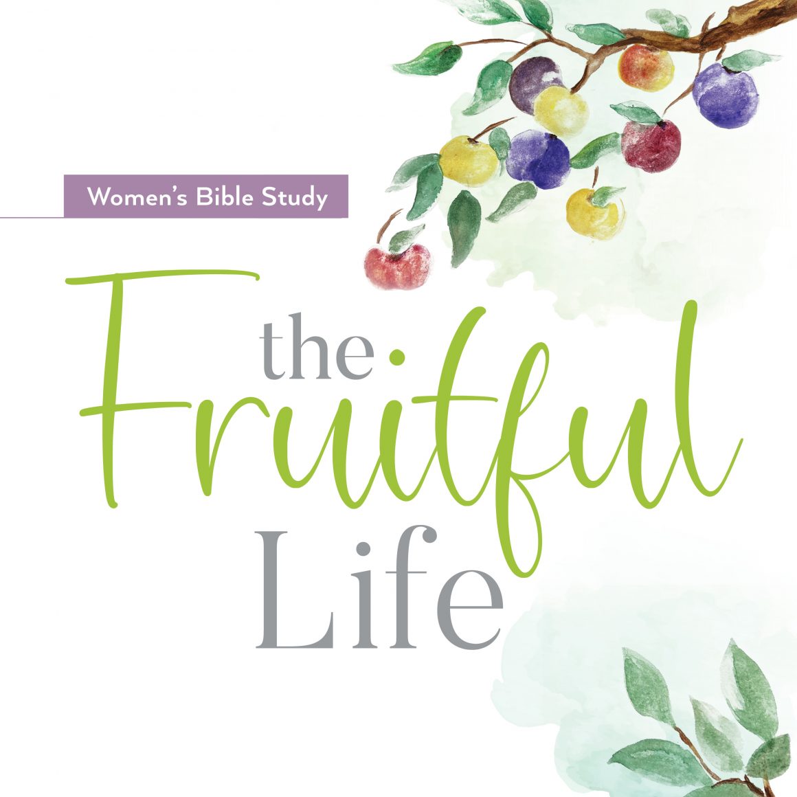 The Fruitful Life: Fruit of the Spirit