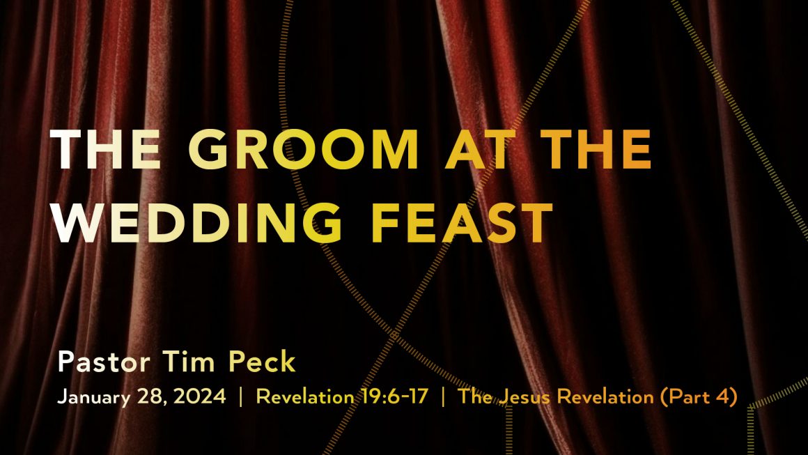 January 28, 2024 – The Groom at the Wedding Feast (Message Only)