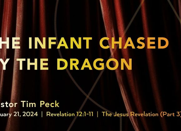 January 21, 2024 – The Infant Chased by the Dragon (Message Only)