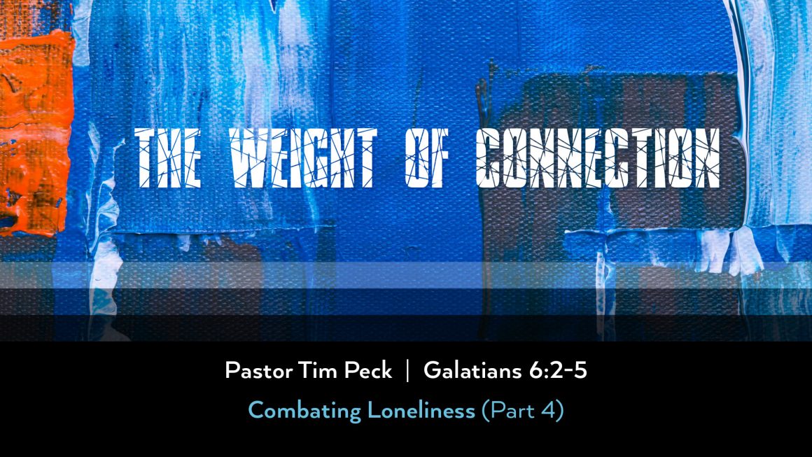 April 28, 2024 – The Weight of Connection (Message Only)