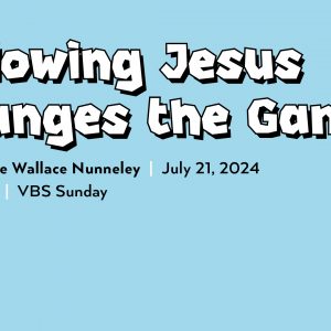 July 21, 2024 – Following Jesus Changes the Game (Message Only)