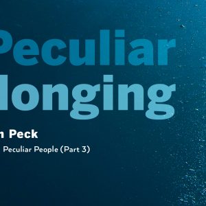 September 29, 2024  – A Peculiar Belonging (Message Only)