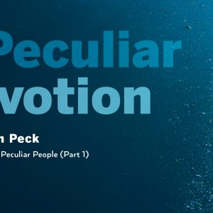 September 8, 2024 – A Peculiar Devotion (Message Only)