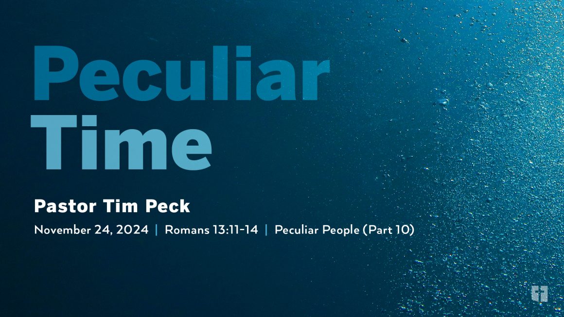 November 24, 2024  – Peculiar Time (Message Only)