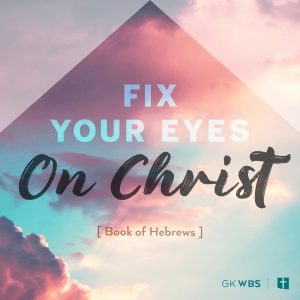 Fix Your Eyes on Christ: Serving Others