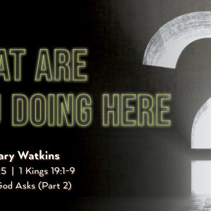 June 8, 2025 – What Are You Doing Here? (Message Only)