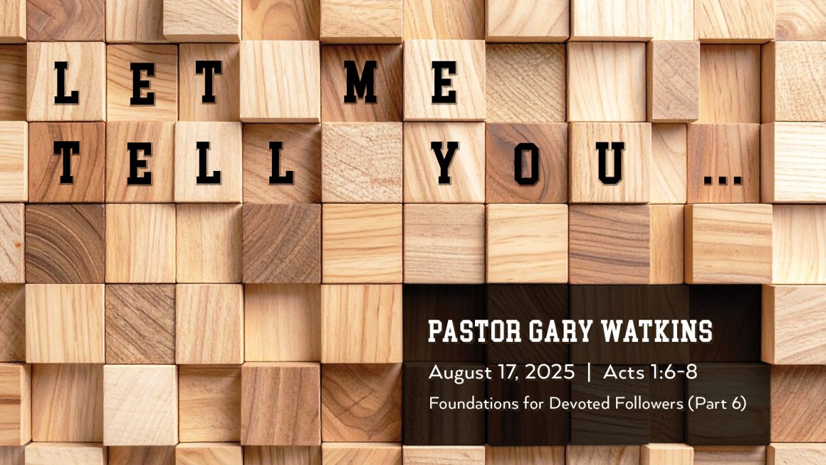 August 17, 2025 – Let Me Tell You… (Message Only)
