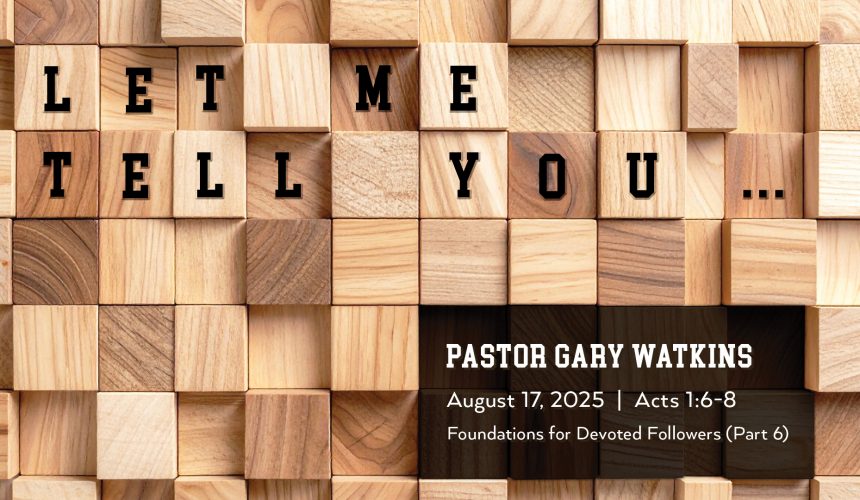 August 17, 2025 – Let Me Tell You… (Message Only)