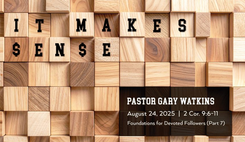 August 24, 2025 – It Makes Sense (Message Only)