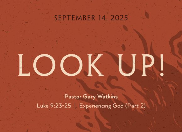 September 14, 2025 – Look Up! (Message Only)